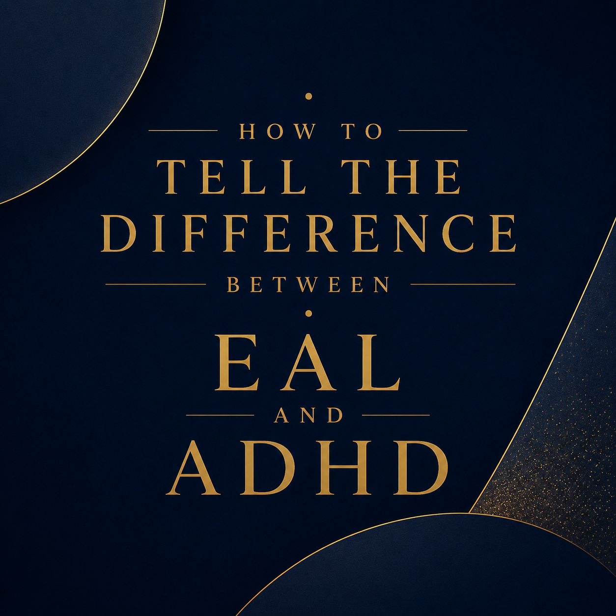 EAL ir ADHD skirtumo diagnostika